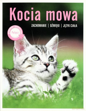 Kocia mowa. Zachowanie, dźwięki, język ciała [KSIĄŻKA]