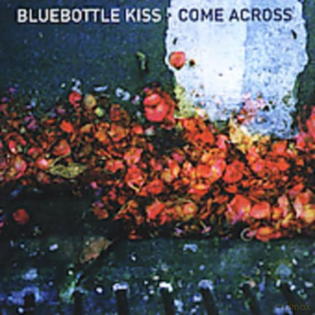 Bluebottle Kiss: Come Across [CD]