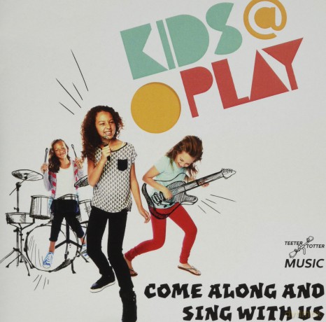 Kids At Play: Come Along And Sing With Us [CD]