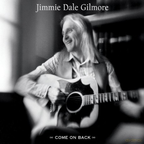 Gilmore Jimmie Dale: Come On Back [CD]