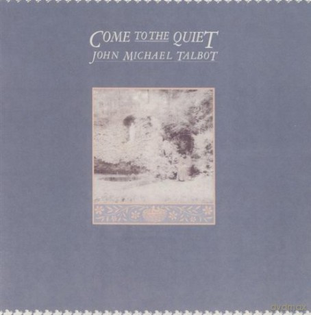 John Michael Talbot: Come To The Quiet [CD]