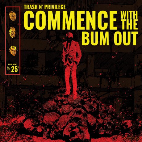 Trash N Privilege: Commence With The Bum Out [CD]