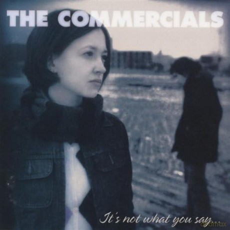 Commercials-It's Not What You Say: Commercials-It'S Not What You Say [CD]