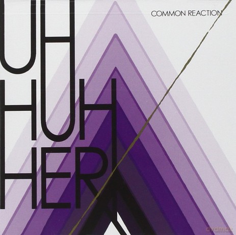 Uh Huh Her: Common Reaction [CD]