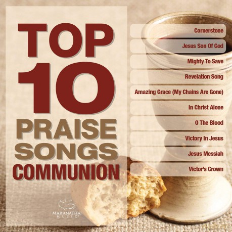 Top 10 Praise Songs: Communion [CD]