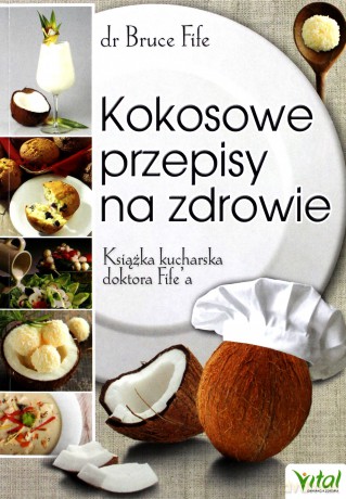 Kokosowe przepisy na zdrowie. Książka kucharska [KSIĄŻKA]