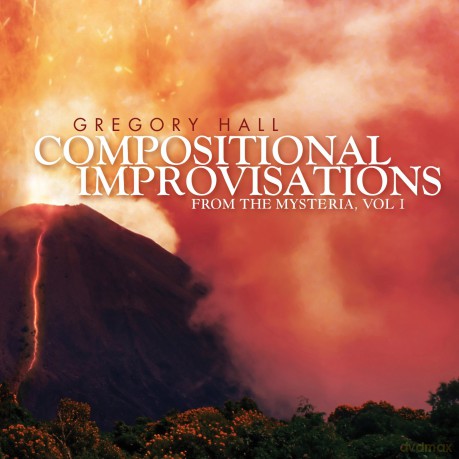 Hall Gregory: Compositional Improvisations 1: From The Mysteria [CD]