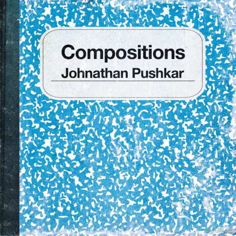 Johnathan Pushkar: Compositions [CD]