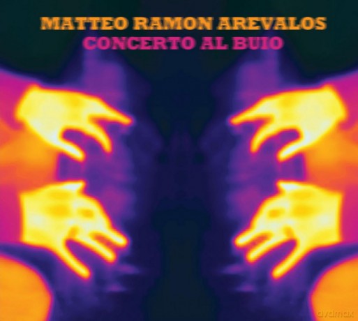 Arevalos Matteo Ramon: Concert Al Buio [CD]