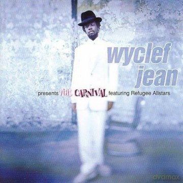 Wyclef Jean featuring Refuge: Wyclef Jean presents The Carnival featuring Refugee Allstars [CD]
