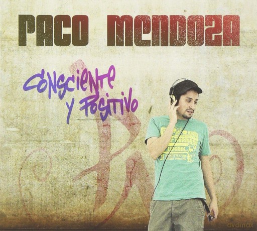 Paco Mendoza: Consciente Y Positivo [CD]