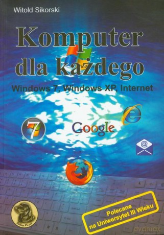 Komputer dla każdego [KSIĄŻKA]