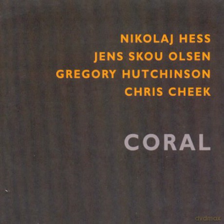 Hess Nikolaj - Jens Skou Olsen - Gregory Hutchinson - Chris Cheek: Coral [CD]