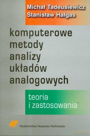Komputerowe metody analizy układów analogowych [KSIĄŻKA]