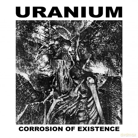 Uranium: Corrosion Of Existence [CD]
