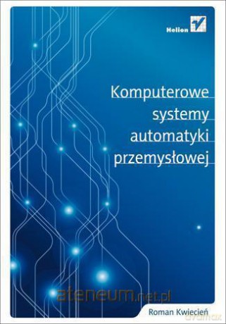 Komputerowe systemy automatyki przemysłowej [KSIĄŻKA]
