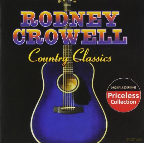 Rodney Crowell: Country Classics [CD]