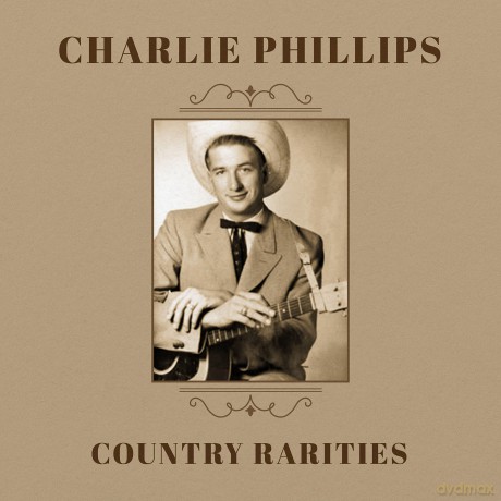 Phillips Charlie: Country Rarities [CD]