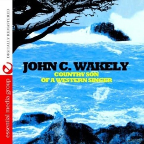 Wakely John C.: Country Son Of A Western Singer [CD]