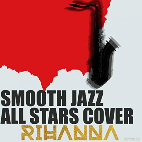 Smooth Jazz All Stars: Cover Rihanna [CD]