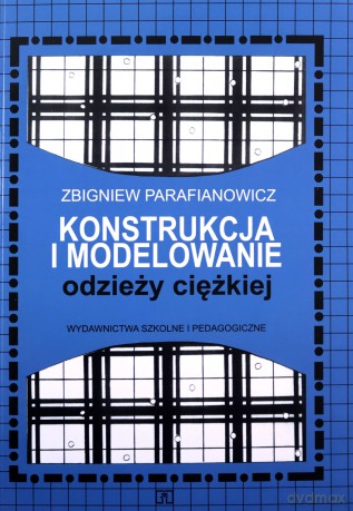 Konstrukcja i modelowanie odzieży ciężkiej [KSIĄŻKA]
