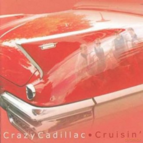 Crazy Cadillac: Crazy Cadillac - Cruisin [CD]