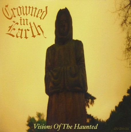 Crowned In Earth: Crowned In Earth - Visions Of The Haunted [CD]