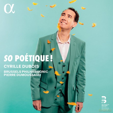 Cyrille Dubois; Pierre Dumoussaud; Brussels Philharmonic-So Poétique!: Cyrille Dubois; Pierre Dumoussaud; Brussels Philharmonic-So Poétique! [CD]