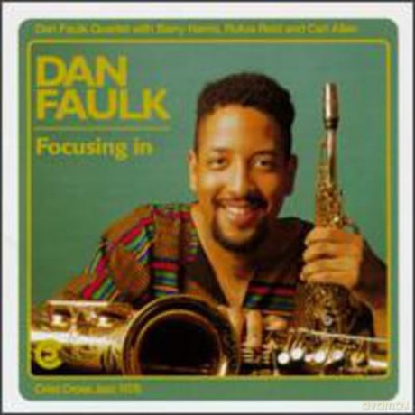 Dan Faulk-Focusing In: Dan Faulk-Focusing In [CD]