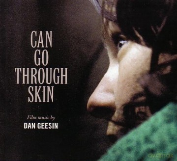 Dan Geesin: Dan Geesin - Can Go Through Skin [CD]