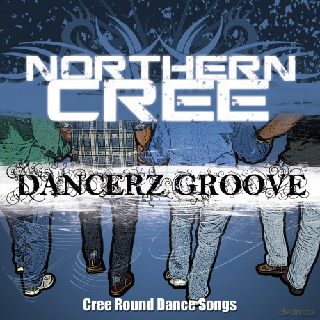 Northern Cree: Dancerz Groove: Cree Round Dance Songs [CD]