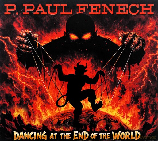 Fenech P.Paul: Dancing At The End Of The World (Digipac [CD]