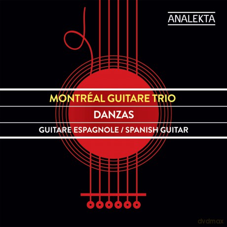 Montreal Guitare Trio: Danzas [CD]