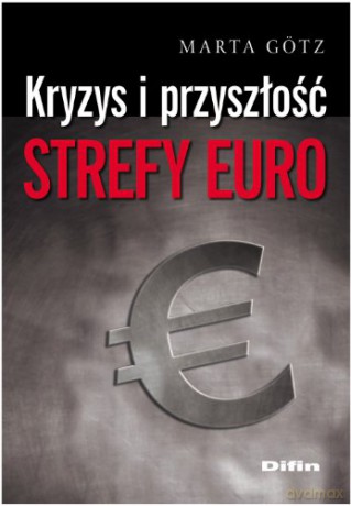 Kryzys i przyszłość strefy euro [KSIĄŻKA]