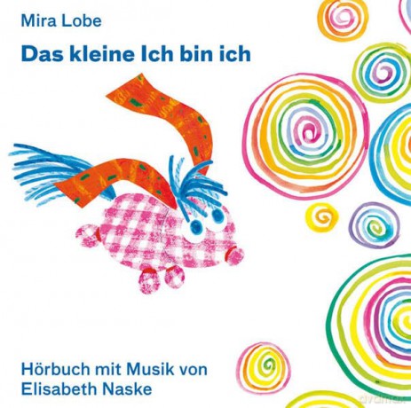 Mira Lobeelisabeth Naske: Das kleine Ich bin ich [CD]