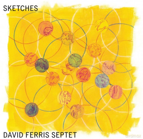 David Ferris Septet-Sketches: David Ferris Septet-Sketches [CD]