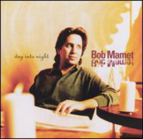Mamet Bob: Day Into Night [CD]