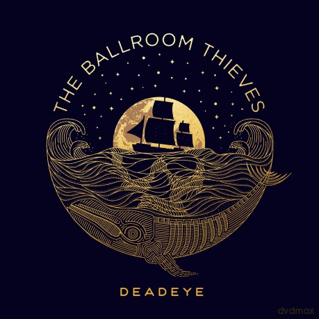 Ballroom Thieves: Deadeye [CD]