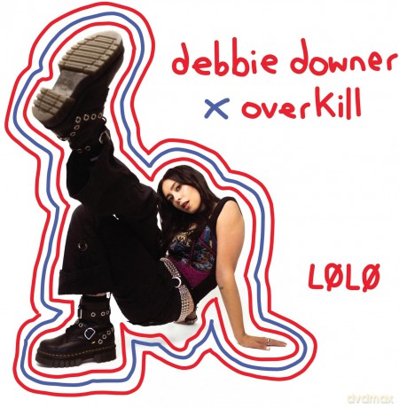 Lolo: Debbie Downer Overkill [CD]