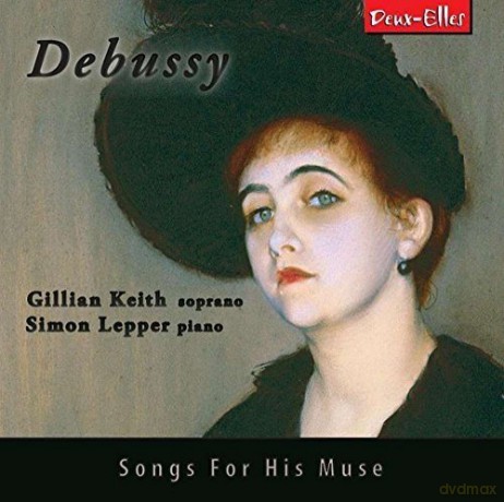 Gillian Keith Simon Lepper: Debussy Song For His Muse [CD]