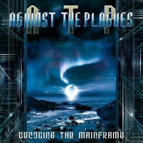 Against The Plagues: Decoding The Mainframe [CD]