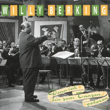 Berking Willy: Denn Ich Bin Zum Tanzen Geboren [CD]