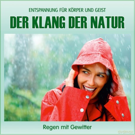 Thomas Vietze: Der Klang Der Natur - Regen Mit Gewitter (Ohne Musik) Naturklange Fur Korper Und [CD]