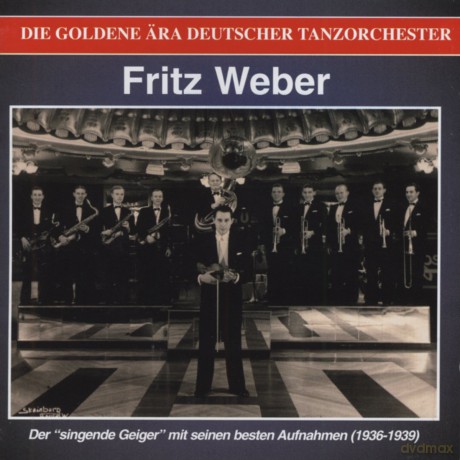 Weber Fritz: Der Singende Geiger 1936-39 [CD]