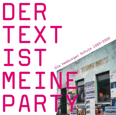 Der Text Ist Meine Party (Die Hamburger Schule 1989-200 [CD]
