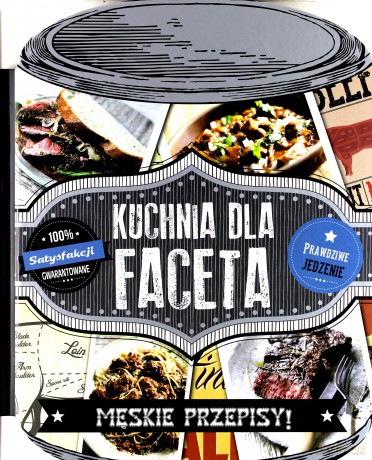 Kuchnia dla faceta [KSIĄŻKA]