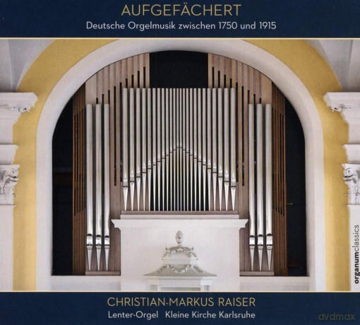 Christian-Markus Raiser: Deutsche Orgelmusik Zwischen 1750 Und 19 [CD]