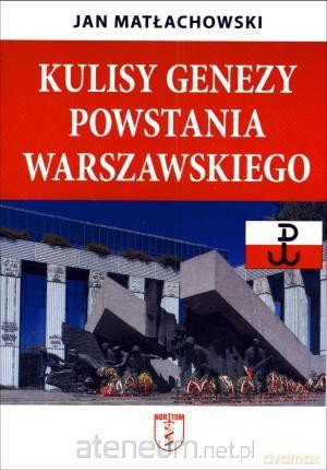 Kulisy genezy Powstania Warszawskiego [KSIĄŻKA]