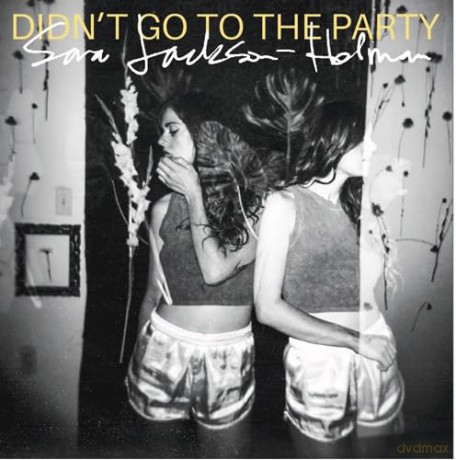 Jackson-Holman Sara: Didn't Go To The Party [CD]