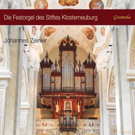 Zeinler Johannes: Die Festorgel des Stiftes Klosterneuburg [CD]